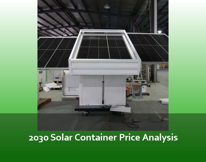 2030 Solar Container Price Analysis